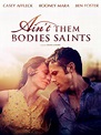 Watch Ain't Them Bodies Saints | Prime Video