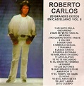TODA LA BUENA MÚSICA: ROBERTO CARLOS : 20 Grandes Éxitos en castellano ...