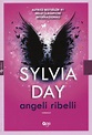 Angeli ribelli - Sylvia Day Libro - Libraccio.it