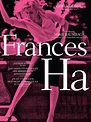 Frances Ha (2012) - Rotten Tomatoes