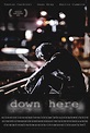 Down Here (2014) - FilmAffinity
