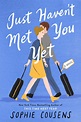 Just Haven't Met You Yet by Sophie Cousens | Goodreads
