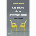 Las claves de la argumentación - Anthony Weston, Mar Vidal Aparicio · 5 ...