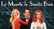 PELÍCULA: LA MUERTE LE SIENTA BIEN | REVISTA IMX