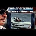 King of Offshore, the Reggie Fountain Story (TV Movie 2014) - IMDb