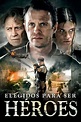 Ver Elegidos para ser héroes (2016) Película Completa en Español ...