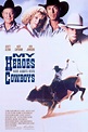 My Heroes Have Always Been Cowboys (film) - Alchetron, the free social ...