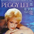 Peggy Lee - If You Go | Releases, Reviews, Credits | Discogs