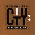 City: Works of Fiction: Hassell, Jon: Amazon.ca: Music