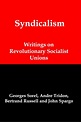 Syndicalism: Writings On Revolutionary Socialist Unions - Kindle ...
