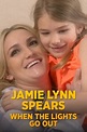 How to watch and stream Jamie Lynn Spears: When the Lights Go Out ...