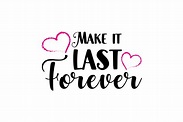 Make It Last Forever SVG Cut file by Creative Fabrica Crafts · Creative ...