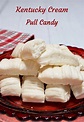 Kentucky Cream Pull Candy - My Country Table | Recipe | Candy recipes ...