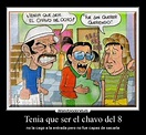 Tenia que ser el chavo del 8 | Desmotivaciones