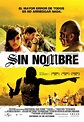 Sin Nombre - Película 2009 - SensaCine.com
