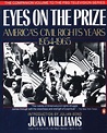 Eyes on the Prize: America's Civil Rights Years, 1954-1965 by Juan ...