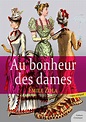 Au bonheur des dames - Émile Zola | Le bonheur des dames, Bonheur, Zola