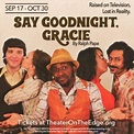 Say Goodnight, Gracie | Theater On The Edge