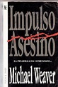 Amazon.com: Impulso Asesino (Spanish Edition): 9788401009495: Weaver ...