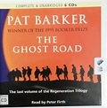 The Ghost Road - Volume 3 of The Regeneration Trilogy written by Pat ...