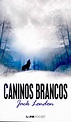 CANINOS BRANCOS - Jack London - L&PM Pocket - A maior coleção de livros ...