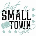 DIGITAL DOWNLOAD Just a Small Town Girl girl svg small town | Etsy ...