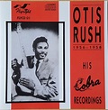 Otis Rush - 1956-1958 His Cobra Recordings | Releases | Discogs