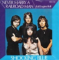 Shocking Blue – Never Marry A Railroad Man / Roll Engine Roll (Vinyl ...