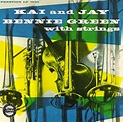 Kai And Jay, Bennie Green With Strings - Kai And Jay, Bennie Green With ...
