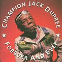 Forever and Ever by Champion Jack Dupree: Amazon.co.uk: CDs & Vinyl