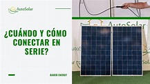 ¿Cuándo y cómo conectar mis paneles solares en serie? - YouTube