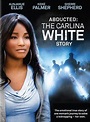 Robada: La historia de Carlina White - Película 2012 - SensaCine.com