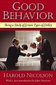 Good Behavior: Being a Study of Certain Types of Civility by Harold ...