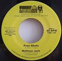 Wolfman Jack - Free Shots - 7" Vinyl | Ear Candy Music