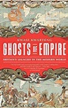 Ghosts of Empire : Britain’s Legacies in the Modern World – The ...