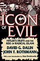 Icon of Evil: Hitler's Mufti and the Rise of Radical Islam: Amazon.co ...