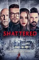 Shattered (2022) - Posters — The Movie Database (TMDB)