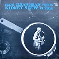 Eddie 'Clean Head' Vinson – Kidney Stew Is Fine (Vinyl) - Discogs