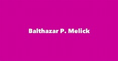 Balthazar P. Melick - Spouse, Children, Birthday & More