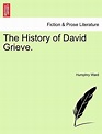 The History of David Grieve. - Ward, Humphry: 9781241484149 - AbeBooks