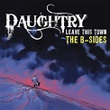 Daughtry - Leave This Town The B-Sides - EP (2010) ~ stayhappyCORE