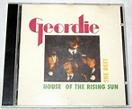 Geordie – House Of The Rising Sun (The Best) (1995, CD) - Discogs
