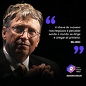 Frase do Bill Gates | Bill gates, Frases de motivação, Frases motivacionais