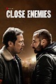 Close Enemies - Where to Watch and Stream - TV Guide