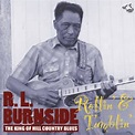 R.L. Burnside - Rollin' & Tumblin': The King Of Hill Country Blues (CD ...