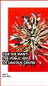 For the Many: The Public Art of Lincoln Center | Poster House