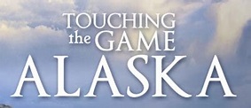 Touching the Game Alaska