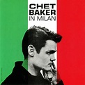 Chet Baker - In Milan (2019, Vinyl) | Discogs