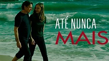 Até Nunca Mais - Trailer - YouTube