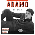 Adamo-Si J'Osais-Premier Album: Salvatore Adamo, Salvatore Adamo ...